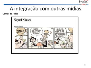 A integração com outras mídias Contos de Fadas 