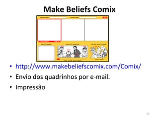Make Beliefs Comix http://www.makebeliefscomix.com/Comix/   Envio dos quadrinhos por e-mail. Impressão 