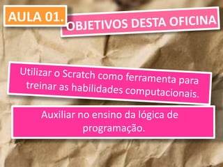 AULA 01.




    Auxiliar no ensino da lógica de
              programação.
 