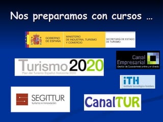 Nos preparamos con cursos … 