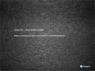 VIDEO 02 – ELES VIVEM (1984)
https://www.youtube.com/watch?v=wDPF83VwpvQ
 
