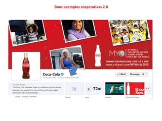 Bons exemplos corporativas 2.0
 