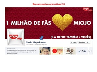 Bons exemplos corporativas 2.0
 
