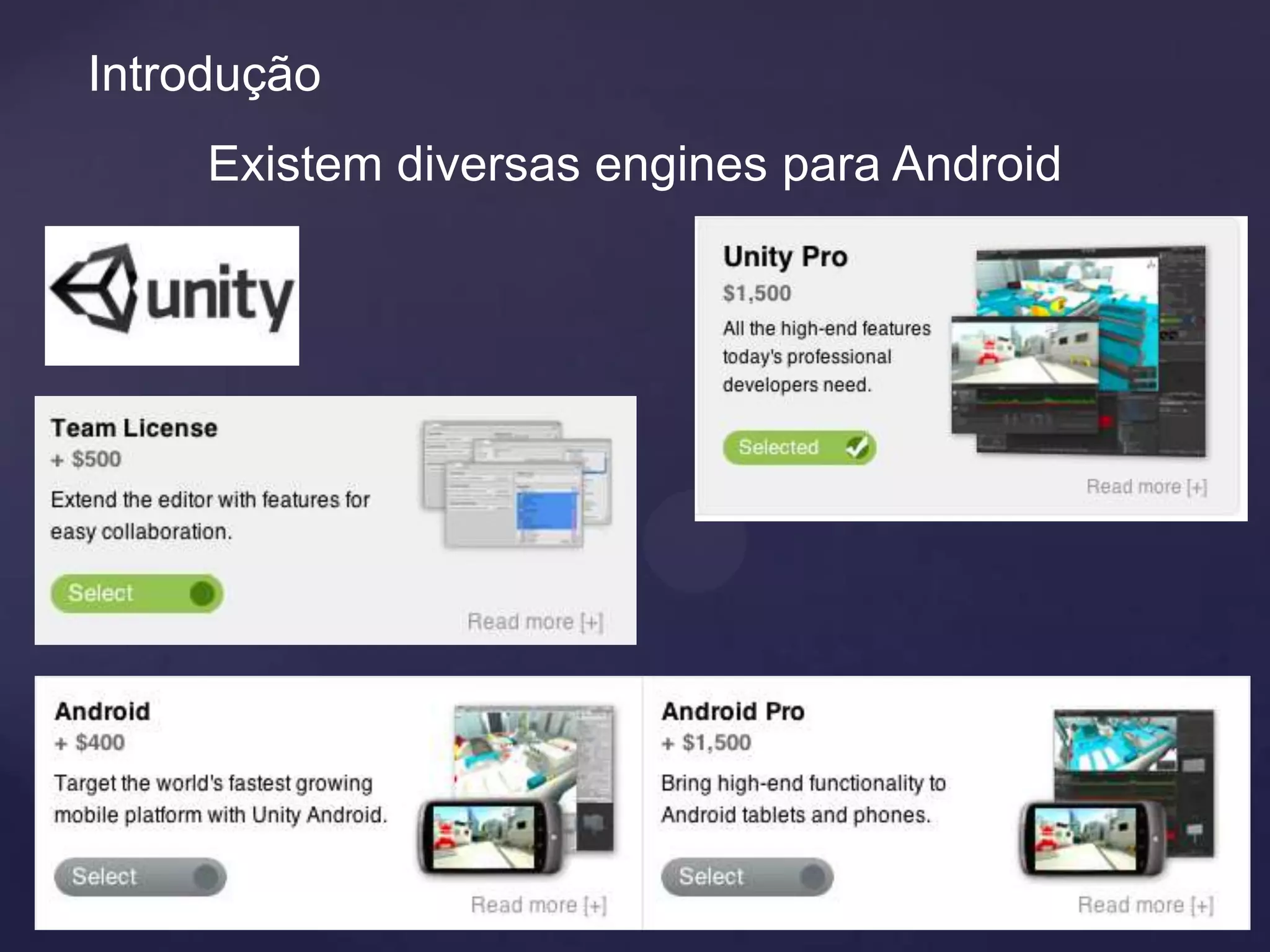 Introdução
     Existem diversas engines para Android
 