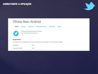 Conectando a apicação
 