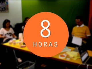8
horas
 