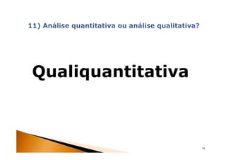 Qualiquantitativa



                    59
 