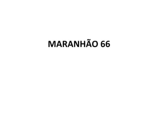MARANHÃO 66 