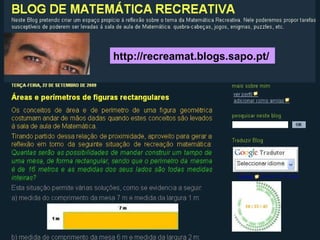 http://recreamat.blogs.sapo.pt/ 