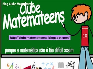 http://clubematematteens.blogspot.com/ 