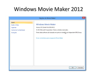 Windows Movie Maker 2012
 