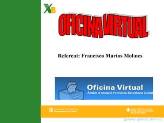 Referent: Francisco Martos Molines
 