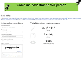 Como me cadastrar na Wikipédia?
 