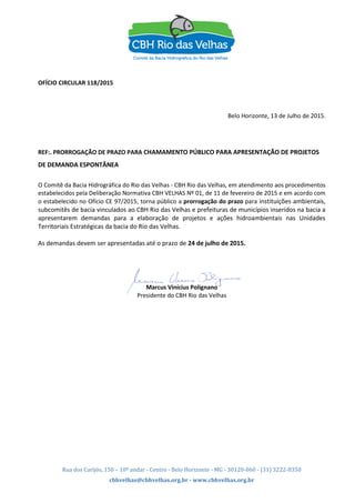 Rua dos Carijós, 150 – 10º andar - Centro - Belo Horizonte - MG - 30120-060 - (31) 3222-8350
cbhvelhas@cbhvelhas.org.br - ...