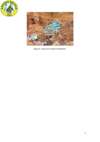 3
Figura 4 – Valas com resíduos hospitalares.
 