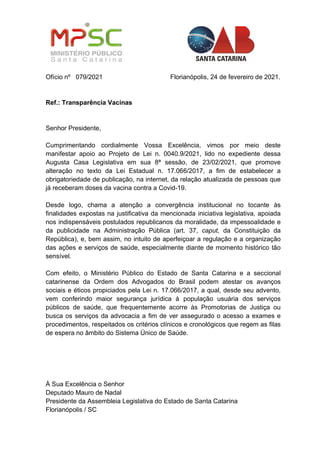 Ofício nº 079/2021 Florianópolis, 24 de fevereiro de 2021.
Ref.: Transparência Vacinas
Senhor Presidente,
Cumprimentando c...