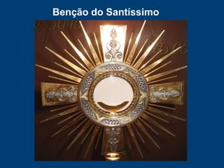 Benção do Santíssimo
 