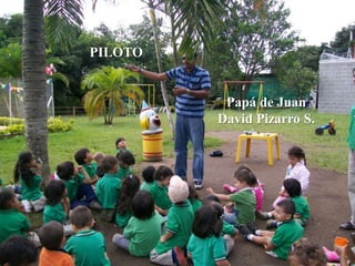 PILOTOPapá de Juan David Pizarro S.