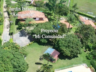 Jardín Infantil“Amiguitos”Proyecto“Mi Comunidad”