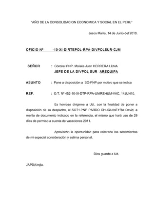 “AÑO DE LA CONSOLIDACION ECONOMICA Y SOCIAL EN EL PERU”
Jesús María, 14 de Junio del 2010.
OFICIO Nº -10-XI-DIRTEPOL-RPA-D...