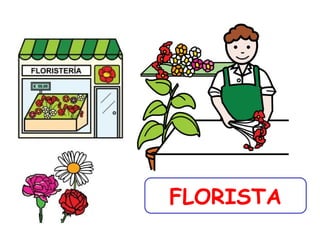FLORISTA
 