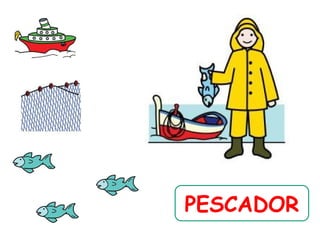 PESCADOR
 