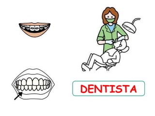 DENTISTA
 