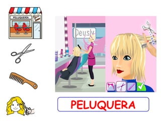 PELUQUERA
 