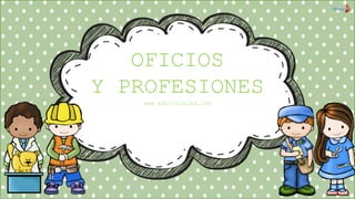 OFICIOS
Y PROFESIONES
www.editorialmd.com
 