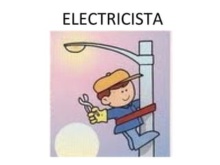 ELECTRICISTA
 
