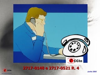 2717-0148 e 2717-0521 R. 4
                             Junho 2005
 