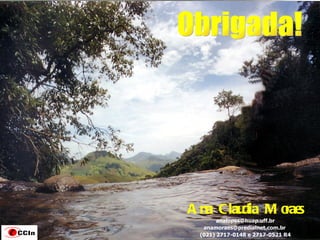 A na Clau M o s
         dia rae
       analopes@huap.uff.br
  anamoraes@predialnet.com.br
                            Junho 2005
 (021) 2717-0148 e 2717-0521 R4
 