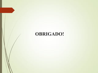 OBRIGADO!
 