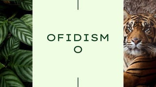 OFIDISM
O
 