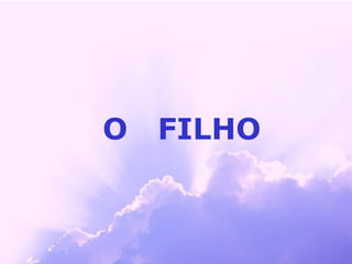 O

FILHO

 