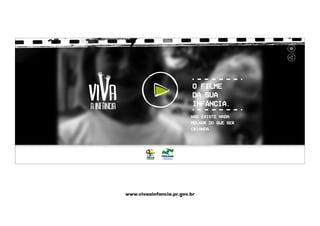 www.vivaainfancia.pr.gov.br
 