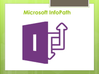 Microsoft InfoPath
 