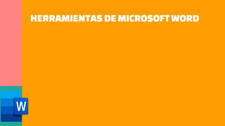HERRAMIENTAS DEMICROSOFTWORD
 