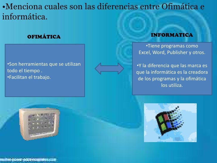 Cual Es La Diferencia Entre Informatica Y Ofimatica es.slideshare.net