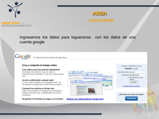 CAPACITACIÓN Ingresamos los datos para logueranos  con los datos de una cuenta google 