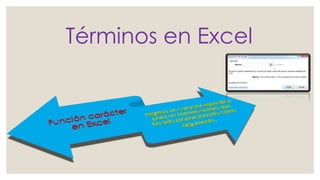 Términos en Excel 
 