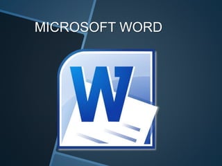 MICROSOFT WORD
 