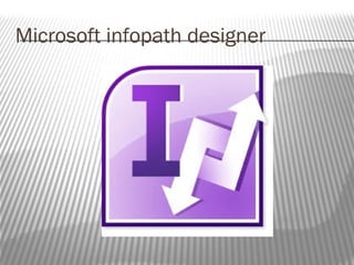 Microsoft infopath designer 
 