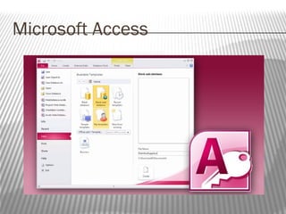 Microsoft Access 
 