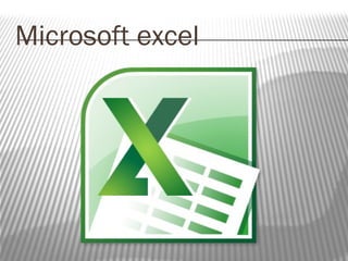 Microsoft excel 
 