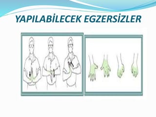 YAPILABİLECEK EGZERSİZLER
 