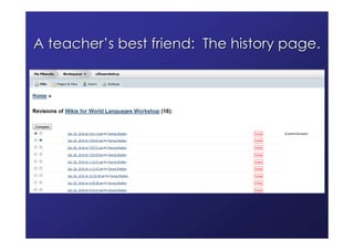 A teacher’s best friend: The history page.
 