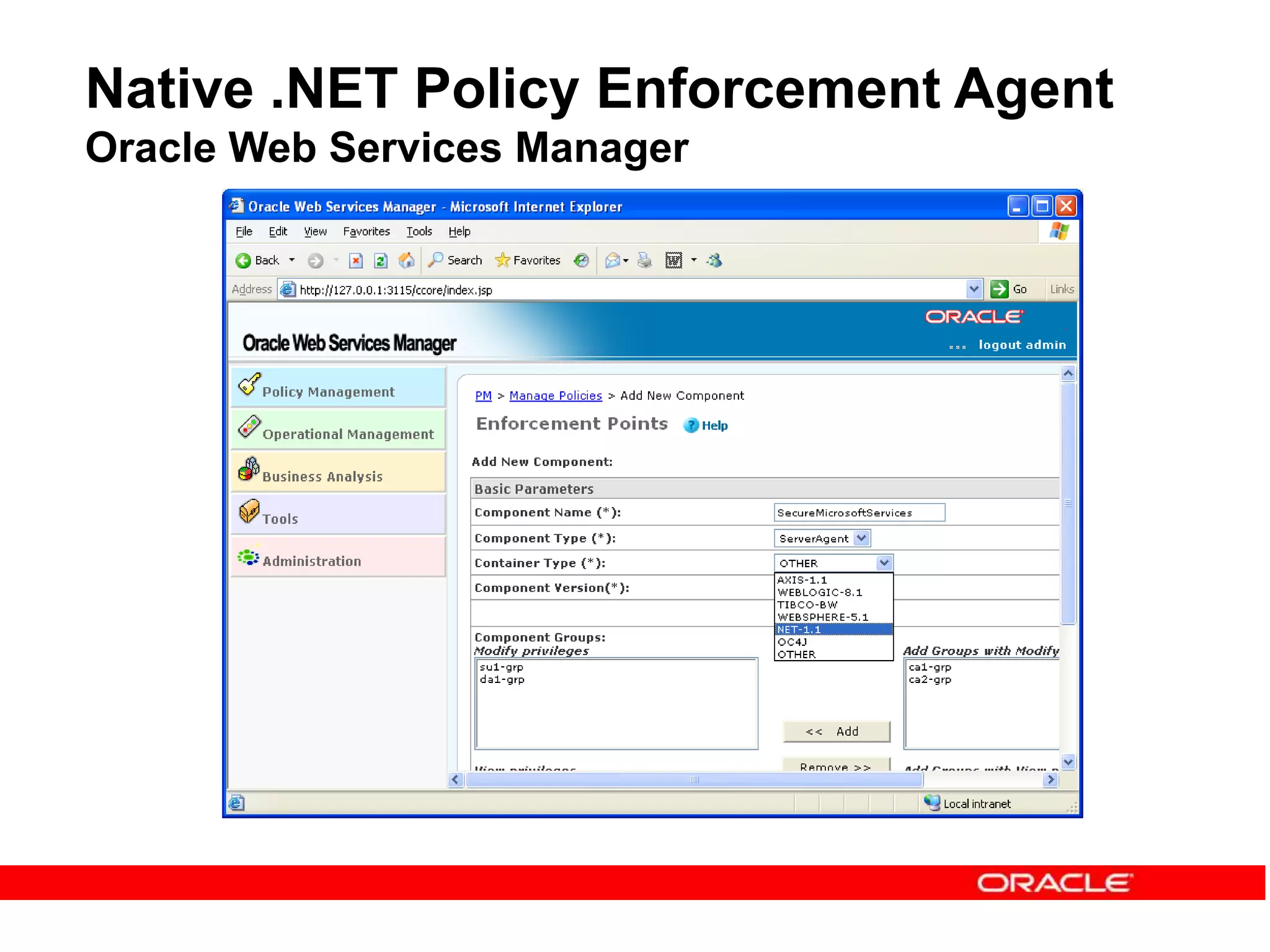 Native .NET Policy Enforcement Agent
Oracle Web Services Manager
 