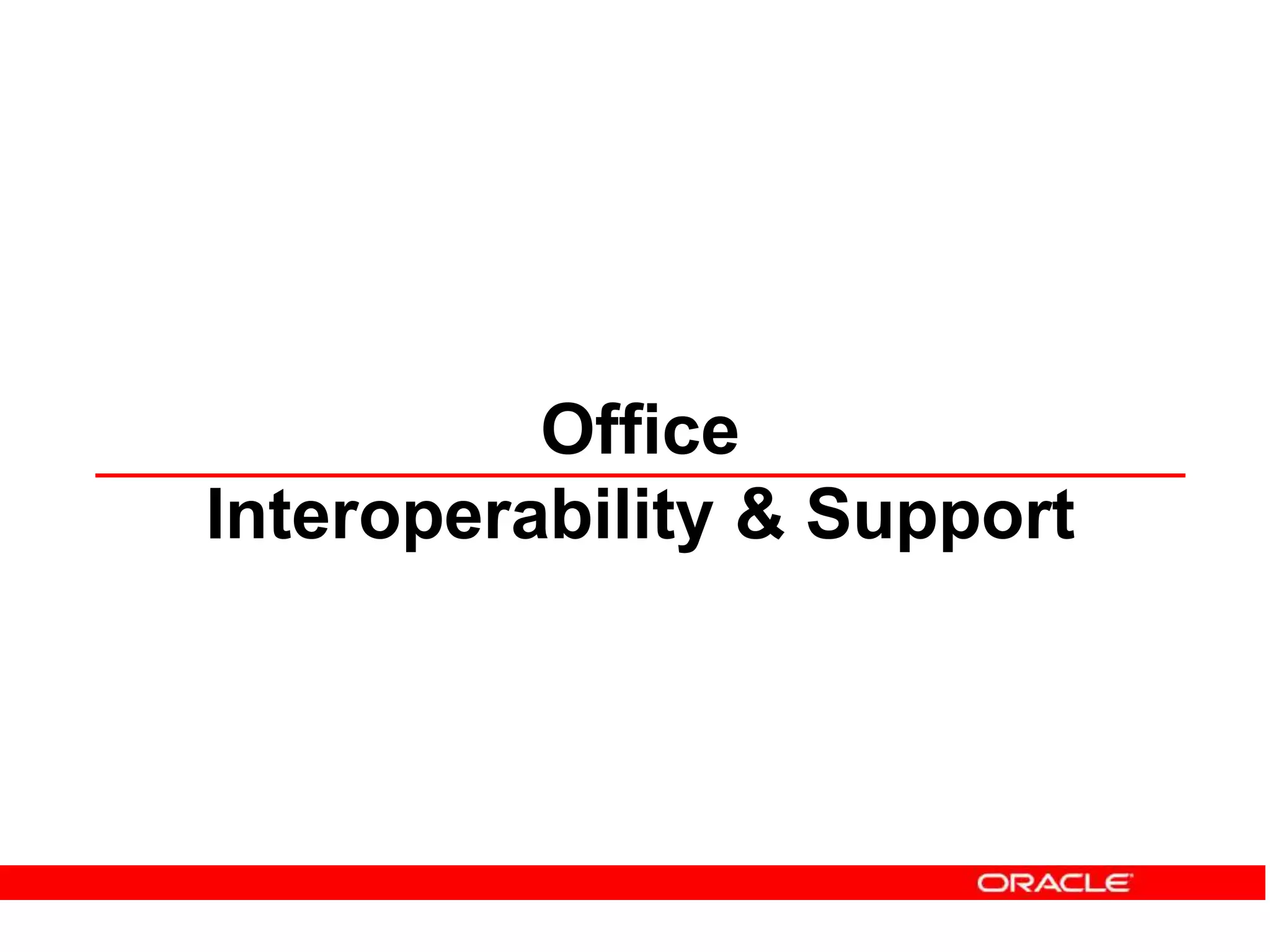 Office
Interoperability & Support
 