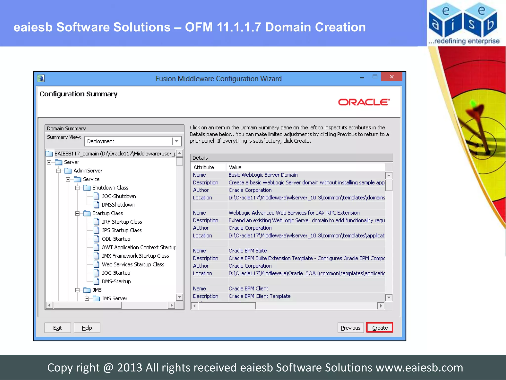 eaiesb Software Solutions – OFM 11.1.1.7 Domain Creation




     Copy right @ 2013 All rights received eaiesb Software Solutions www.eaiesb.com
 